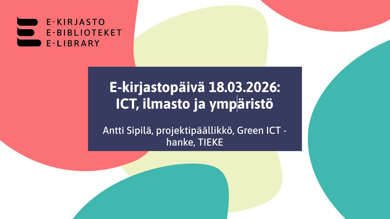 E-kirjastopäivä 2026: Antti Sipilä – ICT, ilmasto ja ympäristö.